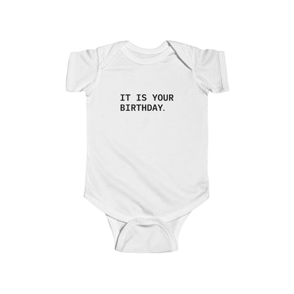 "It is Your Birthday" Onesie